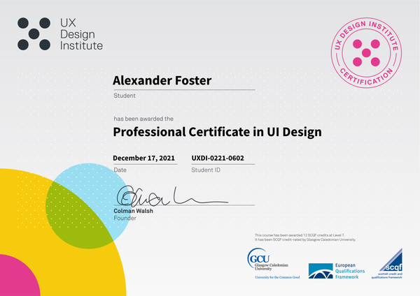 Alexander Foster - Professional Certificate in UI Design from the UX Design Institute and credit rated by Glasgow Caledonian University